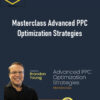 Brandon Young – Masterclass Advanced PPC Optimization Strategies