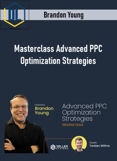 Brandon Young – Masterclass Advanced PPC Optimization Strategies