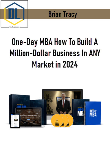 Brian Tracy – One-Day MBA How To Build A Million-Dollar Business In ANY Market in 2024