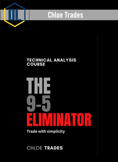 Chloe Trades – The 9-5 Eliminator