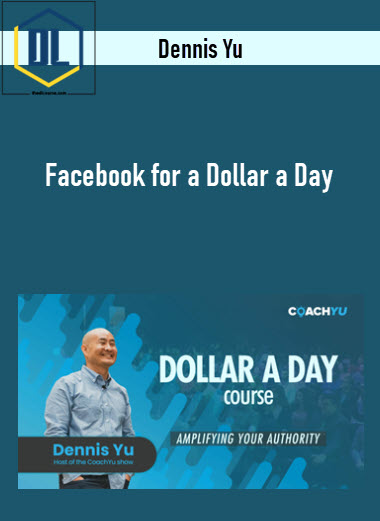 Dennis Yu – Facebook for a Dollar a Day