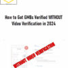 GMBs Verification – How to Get GMBs Verified WITHOUT Video Verification in 2024