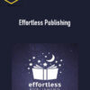 Harlan Kilstein – Effortless Publishing