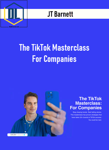 JT Barnett – The TikTok Masterclass For Companies