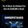 Sweepstakes Blueprint – The #1 Black-Hat Method That Nets Me $400.000 A Month