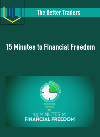 The Better Traders – 15 Minutes to Financial Freedom