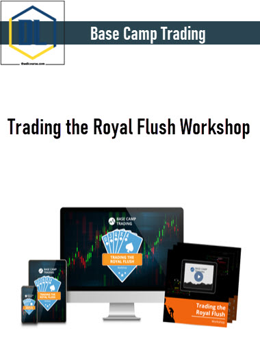 Base Camp Trading – Trading the Royal Flush Workshop