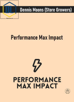 Dennis Moons (Store Growers) – Performance Max Impact