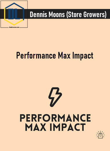 Dennis Moons (Store Growers) – Performance Max Impact