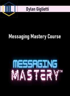 Dylan Gigliotti – Messaging Mastery Course