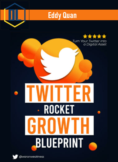 Eddy Quan – Twitter Rocket Growth Blueprint