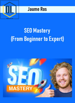 Jaume Ros – SEO Mastery (From Beginner to Expert)