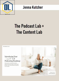 Jenna Kutcher – The Podcast Lab + The Content Lab