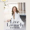 Kelly Roach – The Live Launch Method