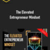 Matt Clark – The Elevated Entrepreneur Mindset