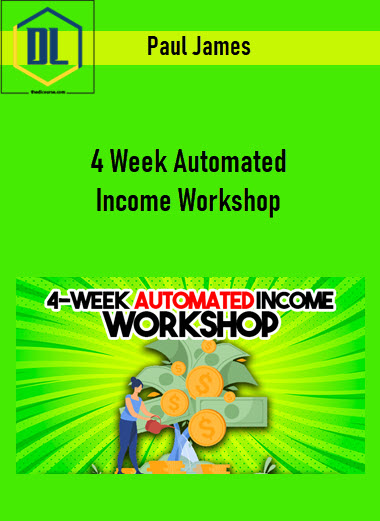 Paul James – 4 Week Automated Income Workshop