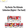 Pip Decks The Ultimate Collection (Digital + The Vault)