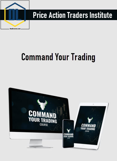 Price Action Traders Institute – Command Your Trading