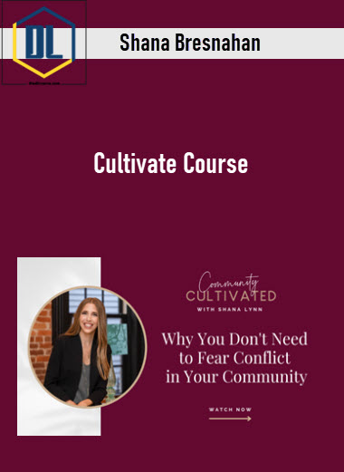 Shana Bresnahan – Cultivate Course