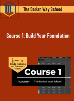 The Dorian Way School – Course 1: Build Your Foundation