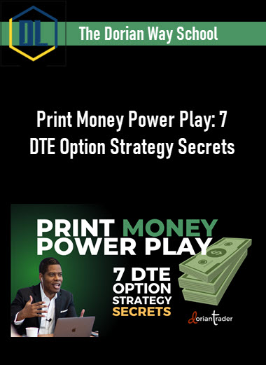 The Dorian Way School – Print Money Power Play: 7 DTE Option Strategy Secrets