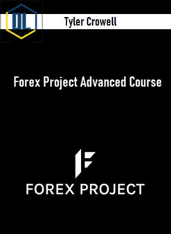 Tyler Crowell – Forex Project Advanced Course