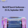 World Of Search Conference – 23-24, September 2023