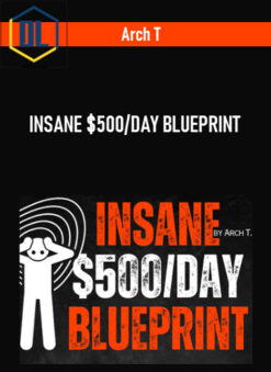 Arch T – INSANE $500/DAY BLUEPRINT