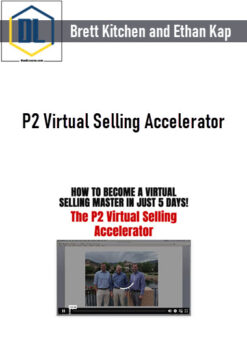 Brett Kitchen and Ethan Kap – P2 Virtual Selling Accelerator