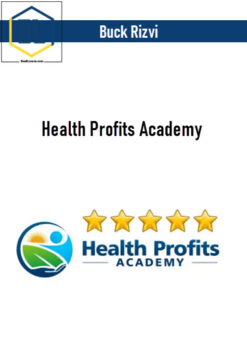 Buck Rizvi – Health Profits Academy