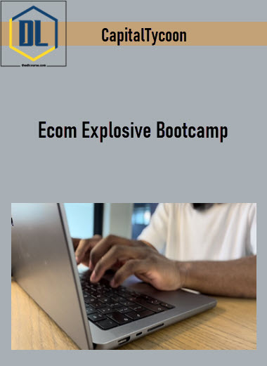 CapitalTycoon – Ecom Explosive Bootcamp