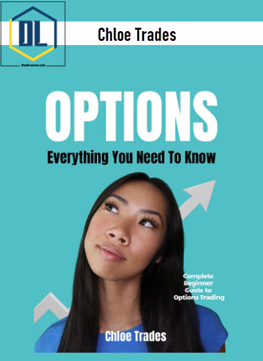 Chloe Trades – OPTIONS: Everything You Need To Know