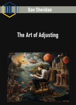 Dan Sheridan – The Art of Adjusting