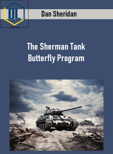 Dan Sheridan – The Sherman Tank Butterfly Program