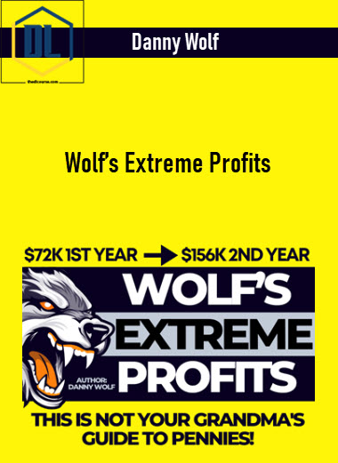 Danny Wolf – Wolf’s Extreme Profits