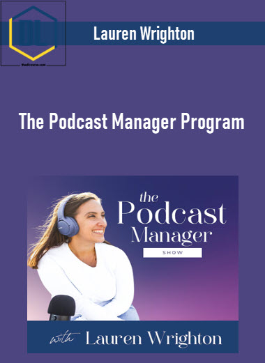 Lauren Wrighton – The Podcast Manager Program