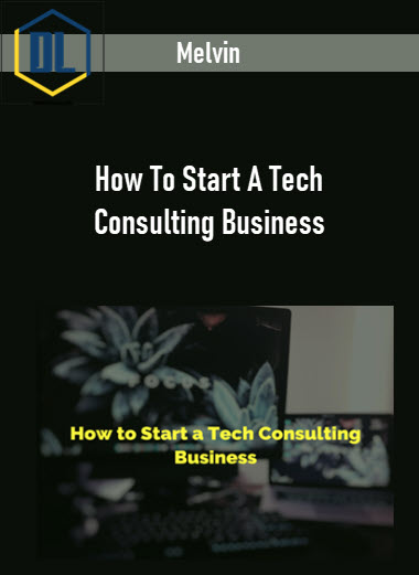 Melvin – How To Start A Tech Consulting Business