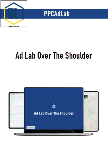 PPCAdLab – Ad Lab Over The Shoulder