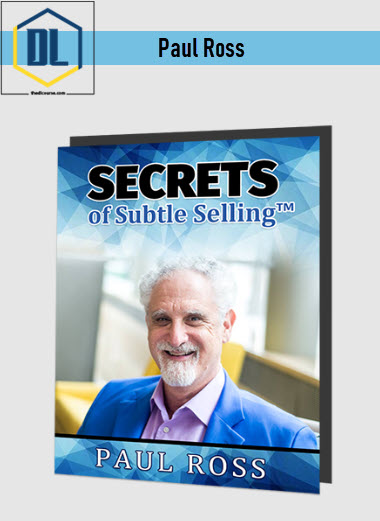 Paul Ross – Secrets Of Subtle Sales Mastery Deluxe