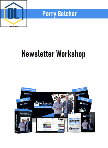 Perry Belcher – Newsletter Workshop