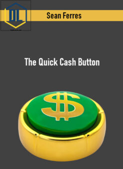 Sean Ferres – The Quick Cash Button