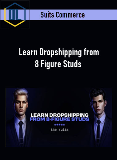 Suits Commerce – Learn Dropshipping from 8 Figure Studs