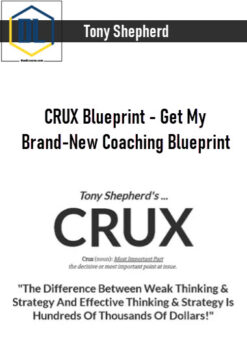 Tony Shepherd – CRUX Blueprint – Get My Brand-New Coaching Blueprint