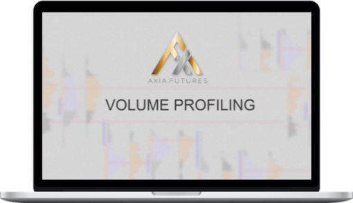 Axia Futures – Volume Profiling with Strategy Development