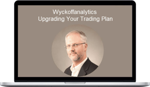 Wyckoffanalytics – Roman Bogomazov – Upgrading Your Trading Plan