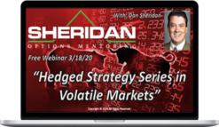 Dan Sheridan – Hedged Strategy Series in Volatile Markets All 4
