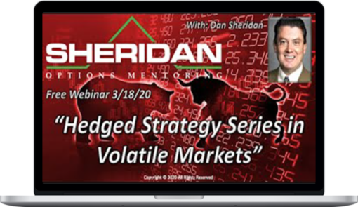 Dan Sheridan – Hedged Strategy Series in Volatile Markets All 4