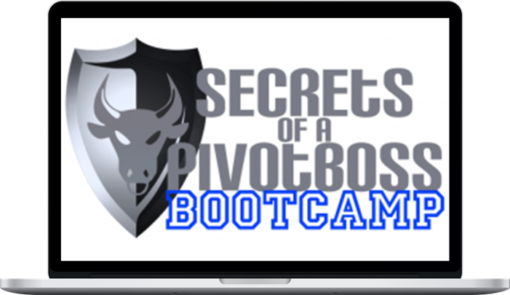 Pivotboss – Secrets of a Pivot Boss Bootcamp
