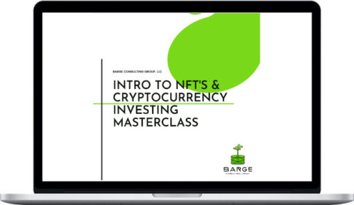 Barge Consulting Group – Intro to NFT’s & Cryptocurrency Investing Masterclass