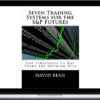 David Bean – Seven Trading Systems for The S&P Futures